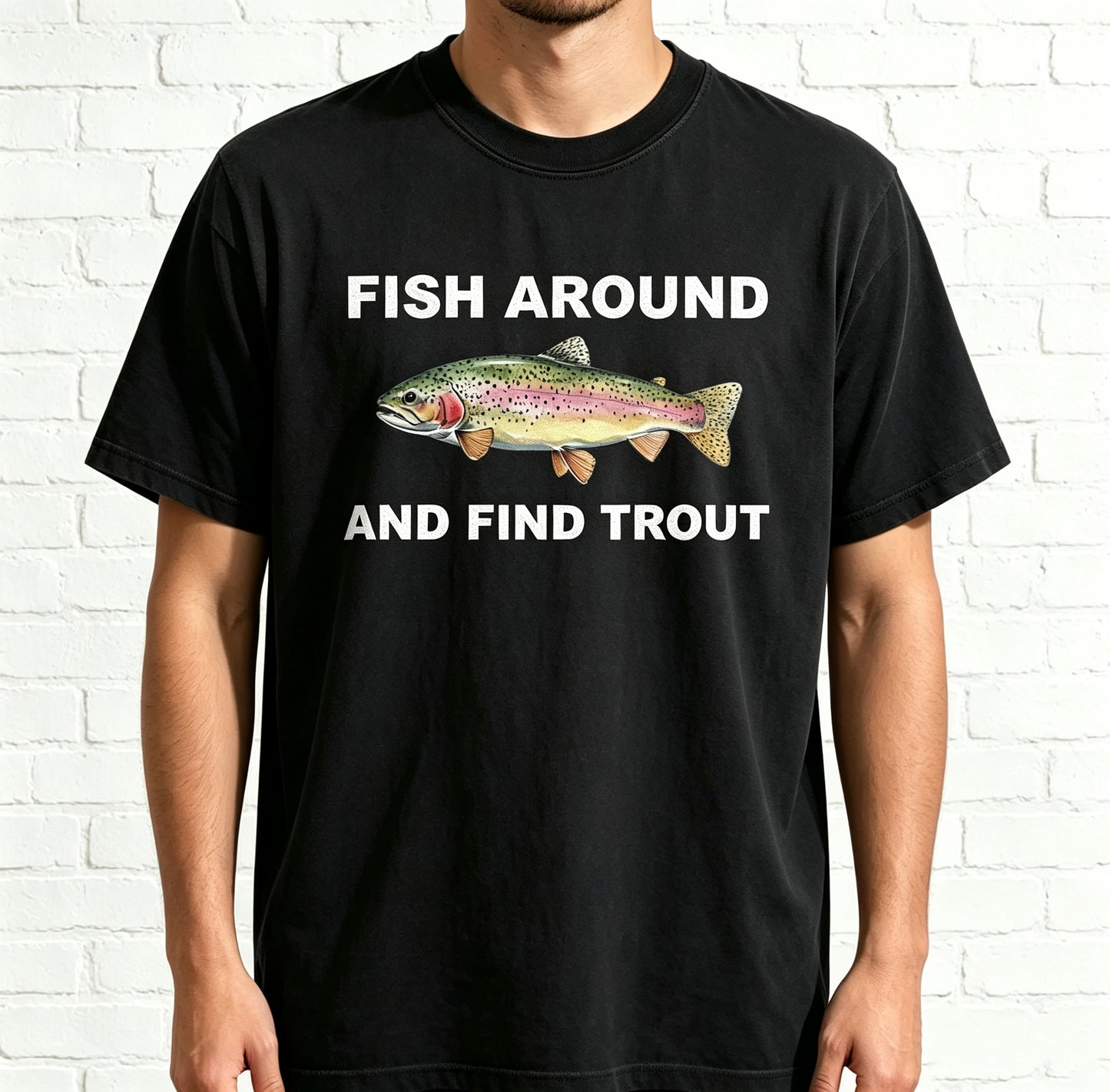 Funny Fish Around And Find Trout Pun Fishing Print T-Shirt