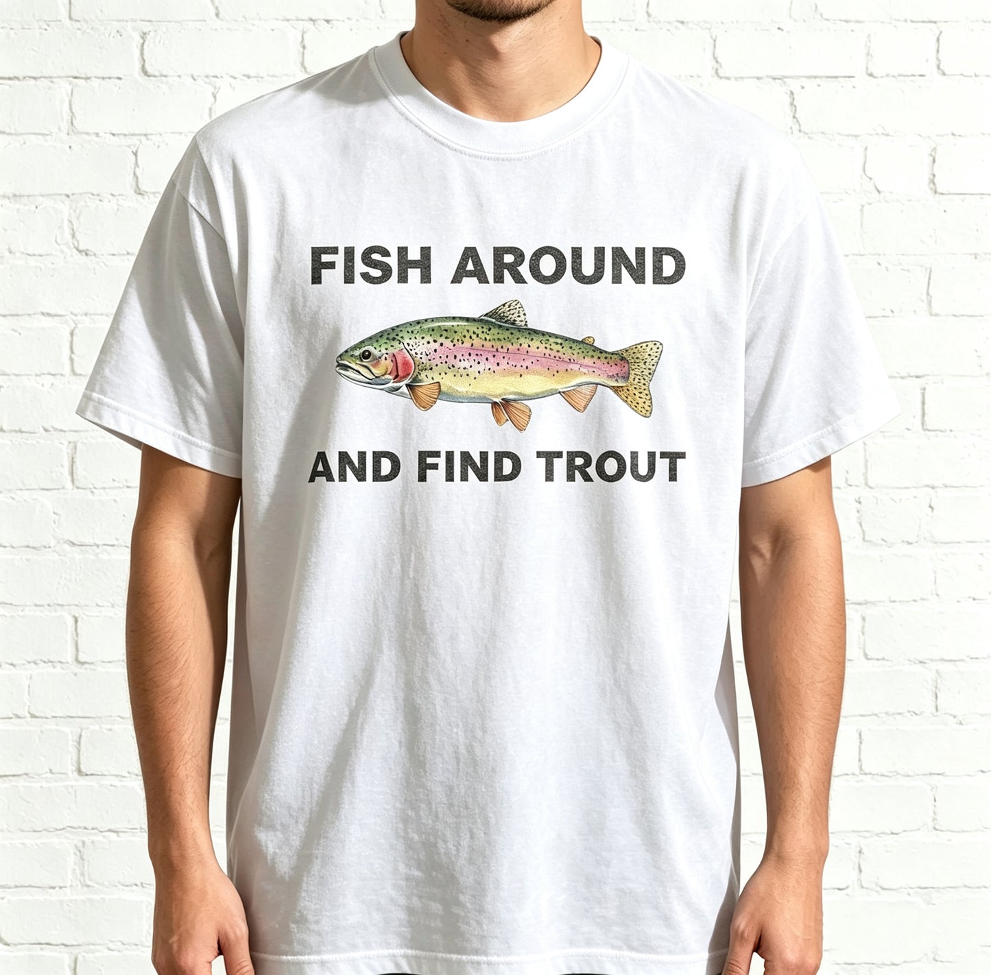 Funny Fish Around And Find Trout Pun Fishing Print T-Shirt