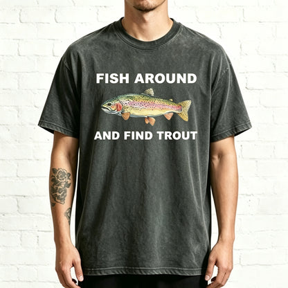 Funny Fish Around And Find Trout Pun Fishing Print T-Shirt